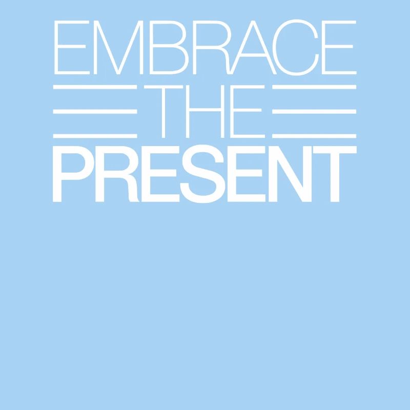 Embraces the Present Inspirational
