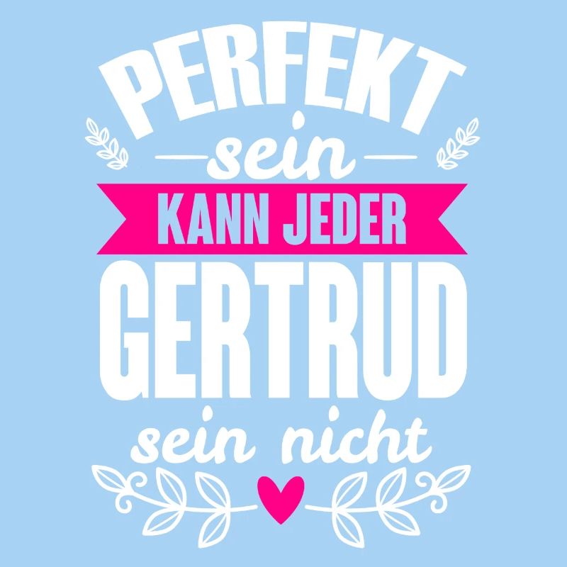 Gertrud - Perfekt Sein Kann Jeder Gertrud Nicht