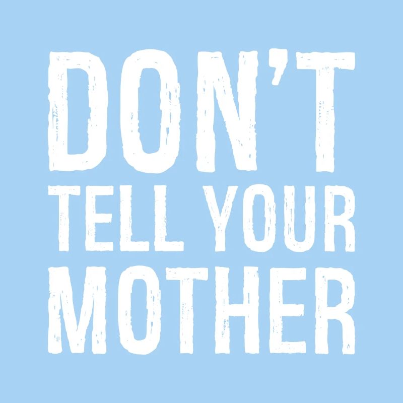 Ne le dis pas à ta mère