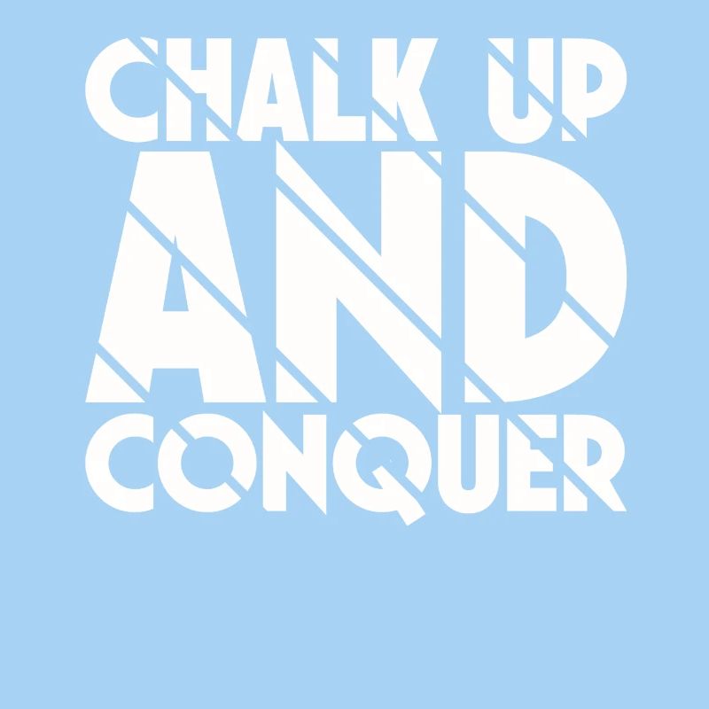 Boulderer Chalk Up and Conquer Bouldering