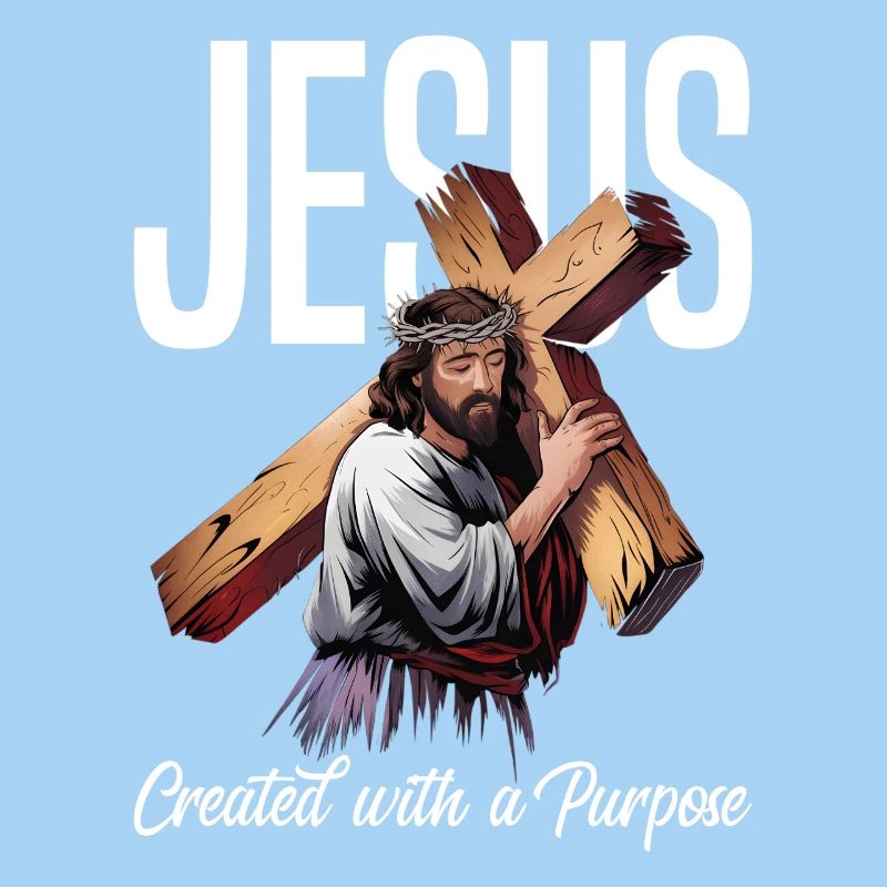 Jesus Created With A Purpose