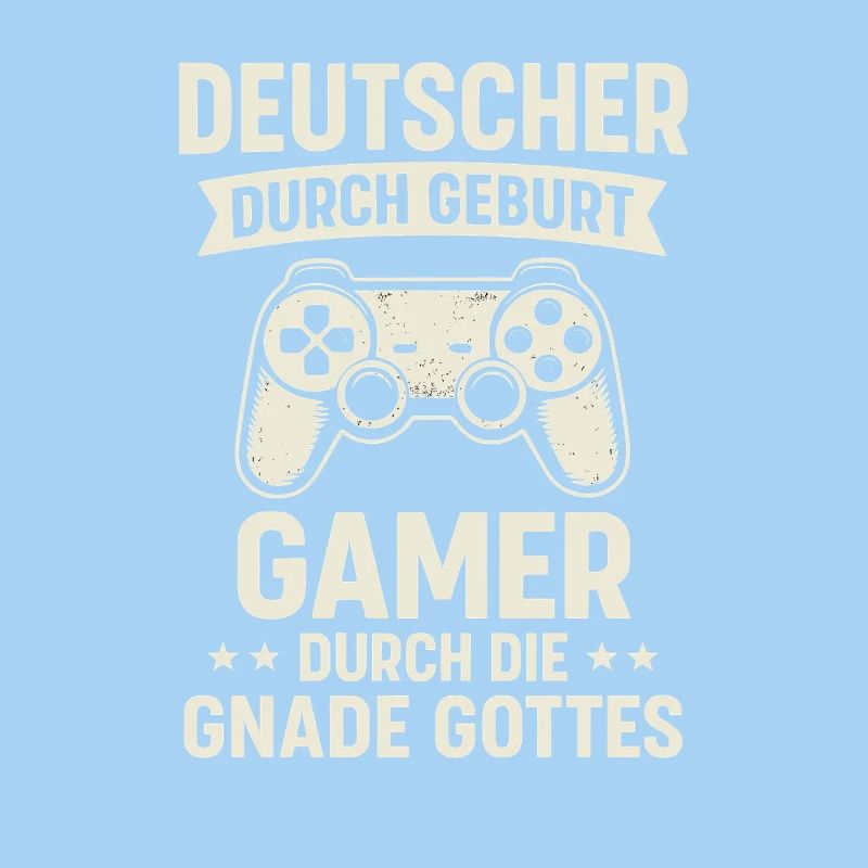 Deutscher und Zocker - Gaming Spruch