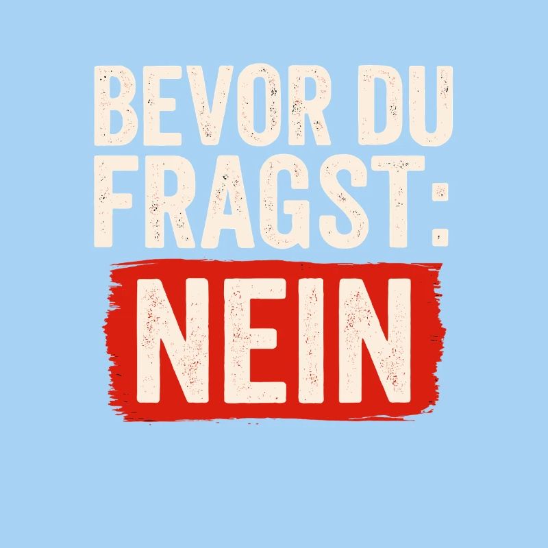 Before you ask: NO – Funny saying