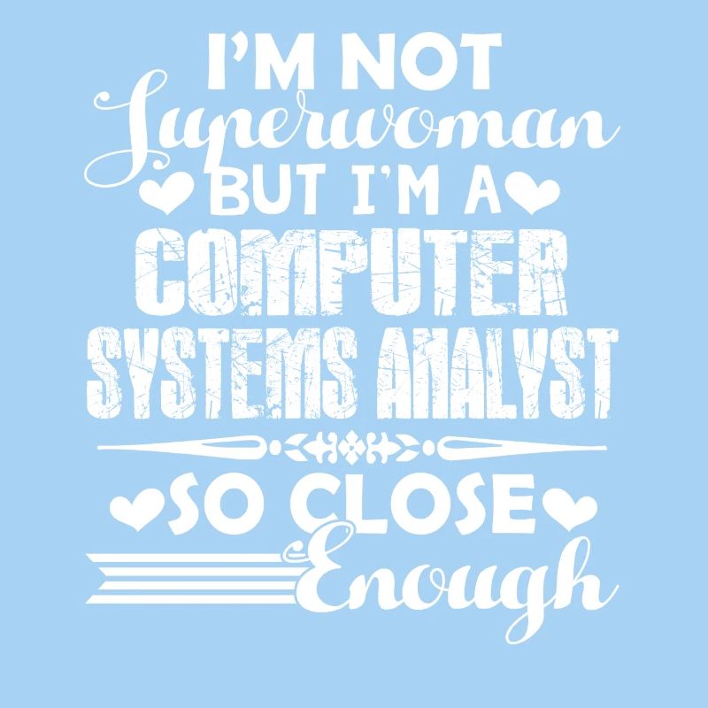 I am A Computer Systems Analyst