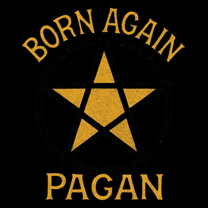 Born Again Pagan with Rustic Pentacle