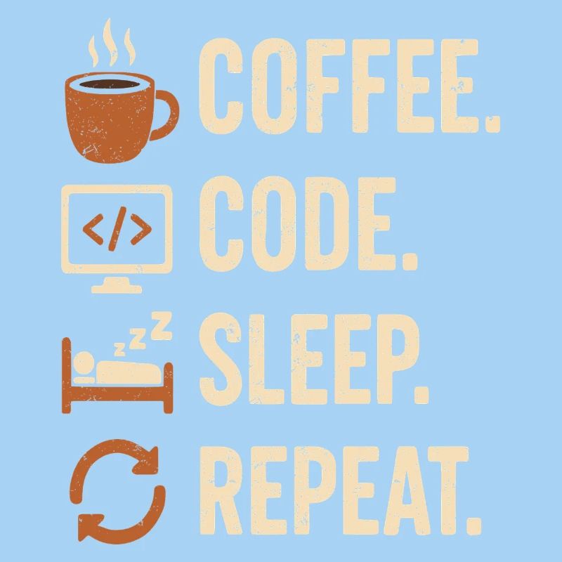 Codeur Geek Routine – Café, Code, Dodo, Encore