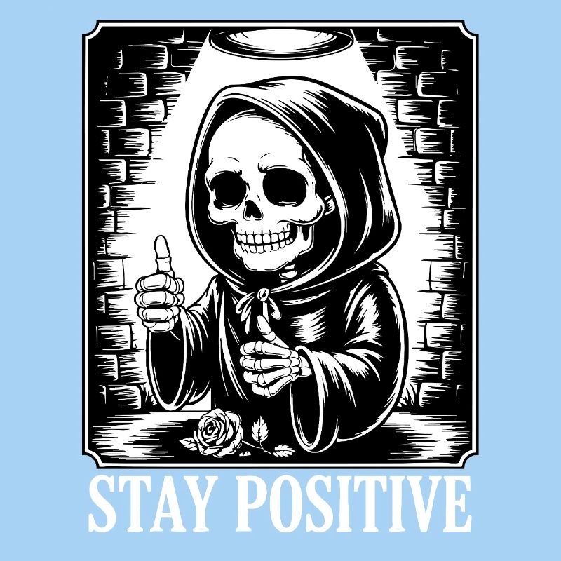 Restez positif – Grim Reaper Skeleton Design Humour