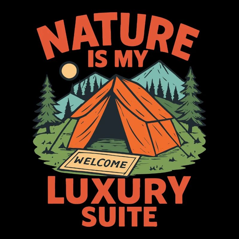 La nature est ma suite de luxe Camping Funny Camp