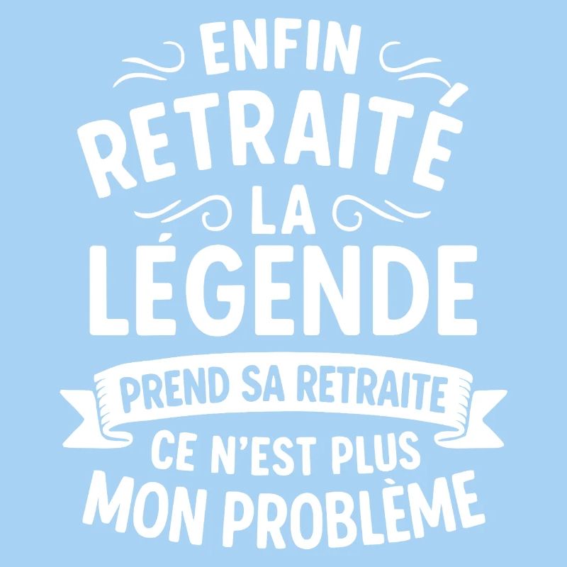 Retraite De La Légende Design Humour