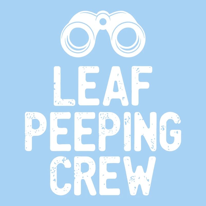 Leaf Peeping Crew Spruch Zitat