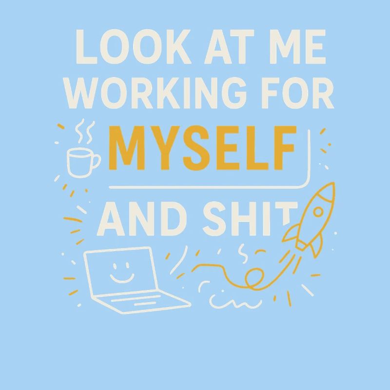 Regardez-moi travailler pour moi-même et