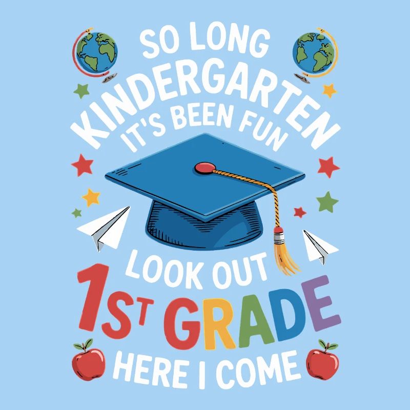 Goodbye Kindergarten Hello First Grade