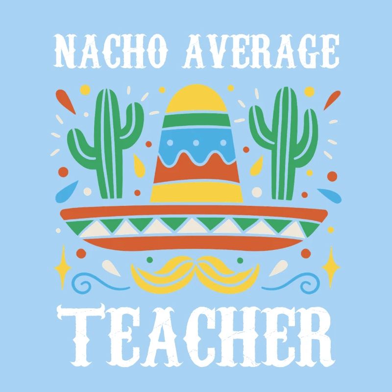 Nacho Average Teacher