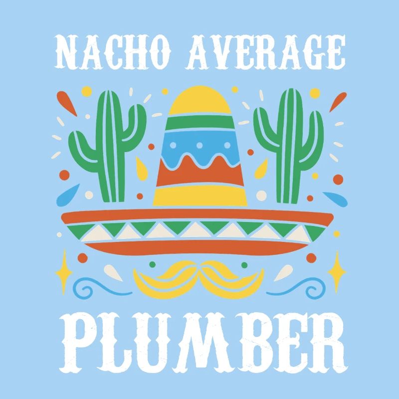 Nacho Average Plumber
