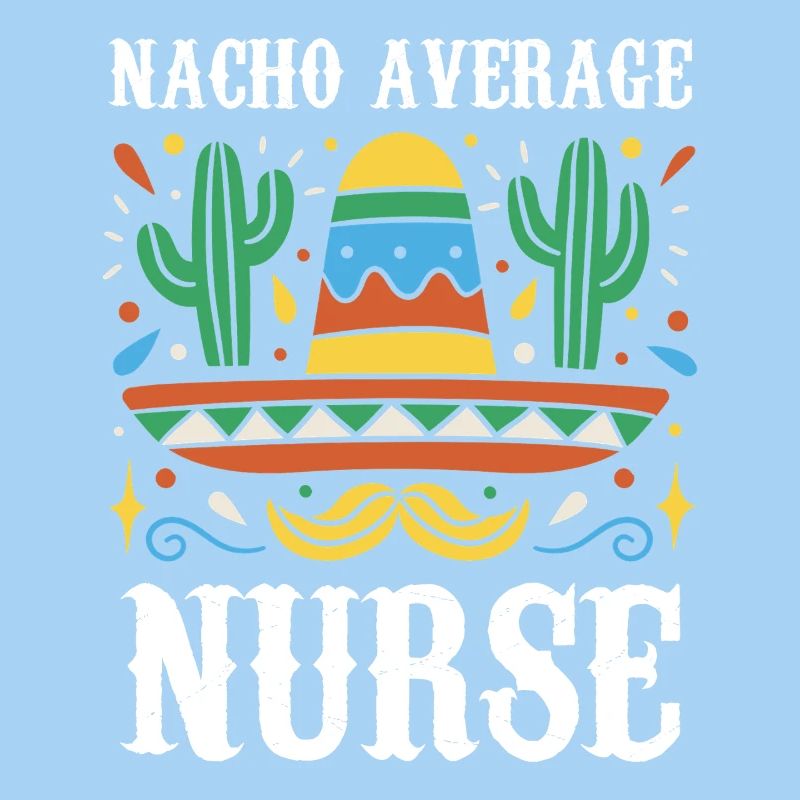 Nacho Average Nurse