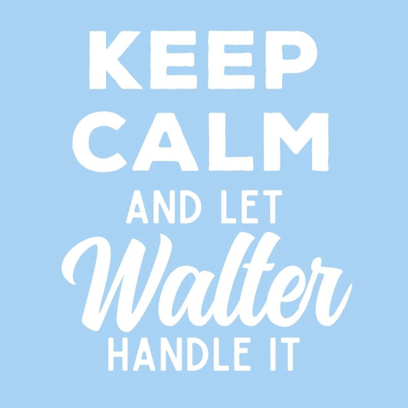 Keep Calm Lass Walter das regeln Lustiger Spruch