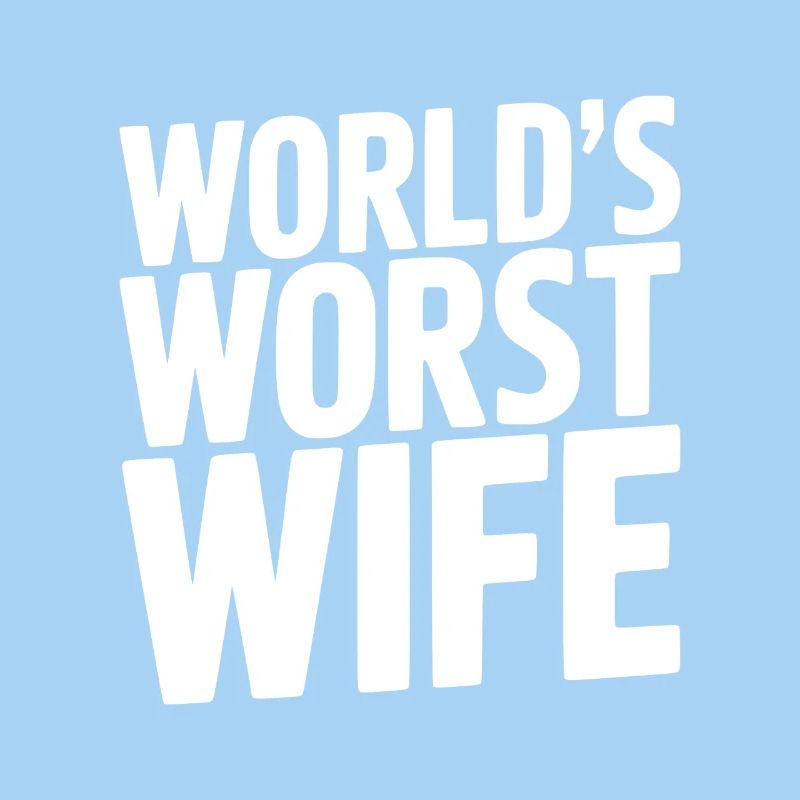 Die schlimmste Ehefrau der Welt