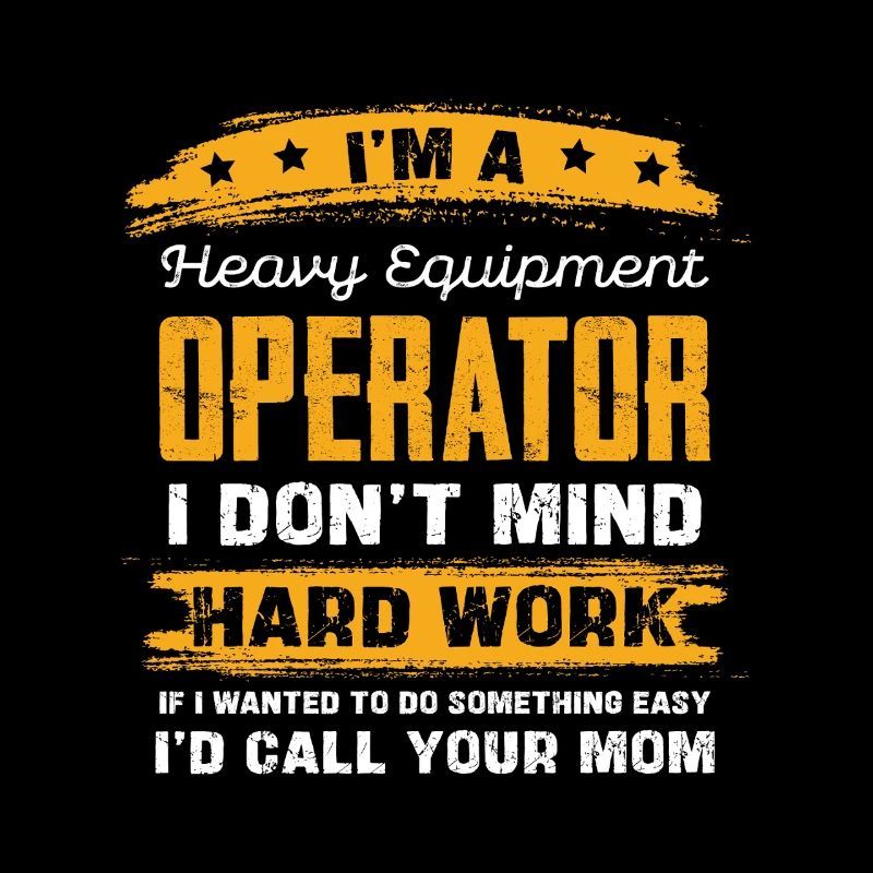 Schwergeräte Operator Spruchshirt