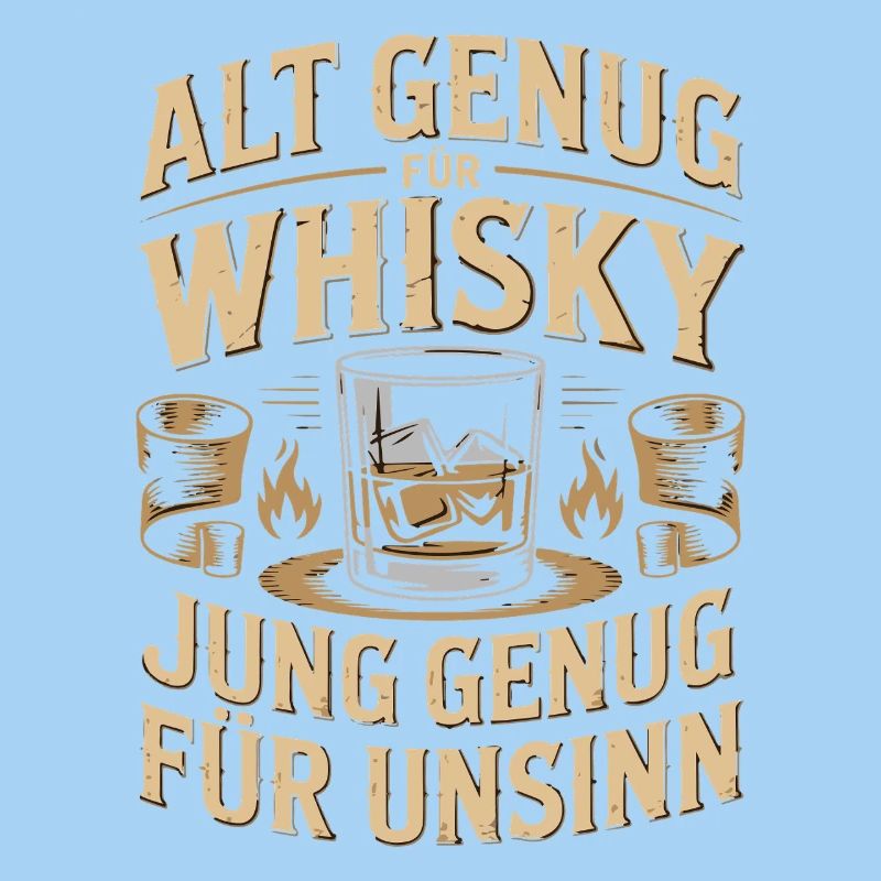 Whisky saying young enough for nonsense