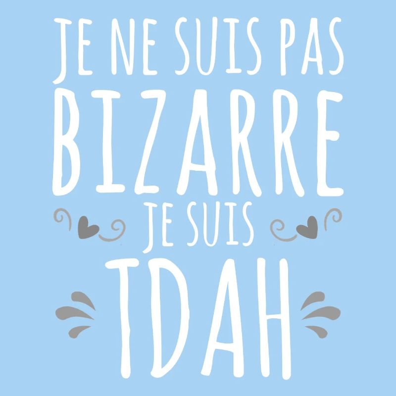 Je suis TDAH - Hyperactif Hyperactivité impulsif