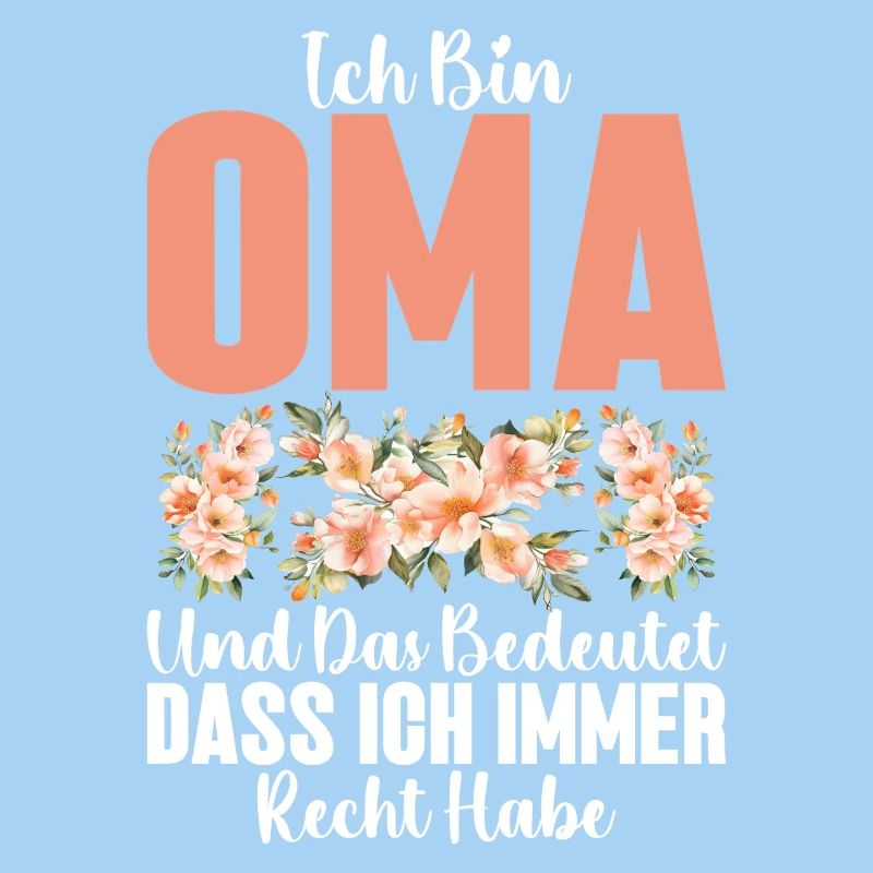 Ich Bin Oma Und Das Bedeutet Dass Ich Recht Habe