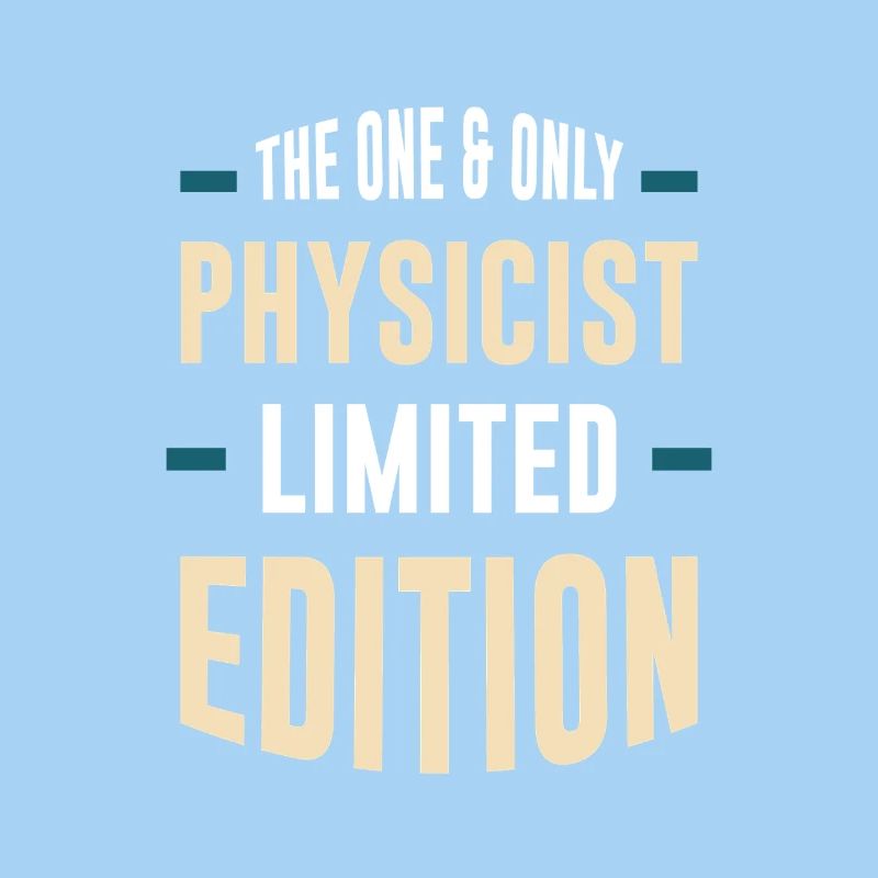 Only Physicist Limited Edition