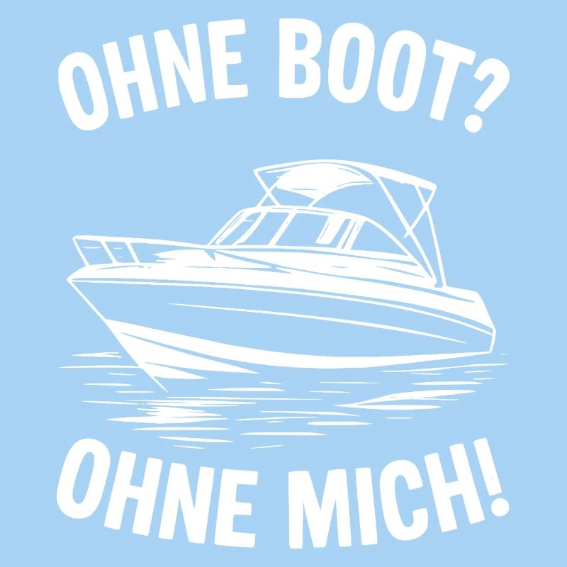 Ohne Boot? Ohne Mich!