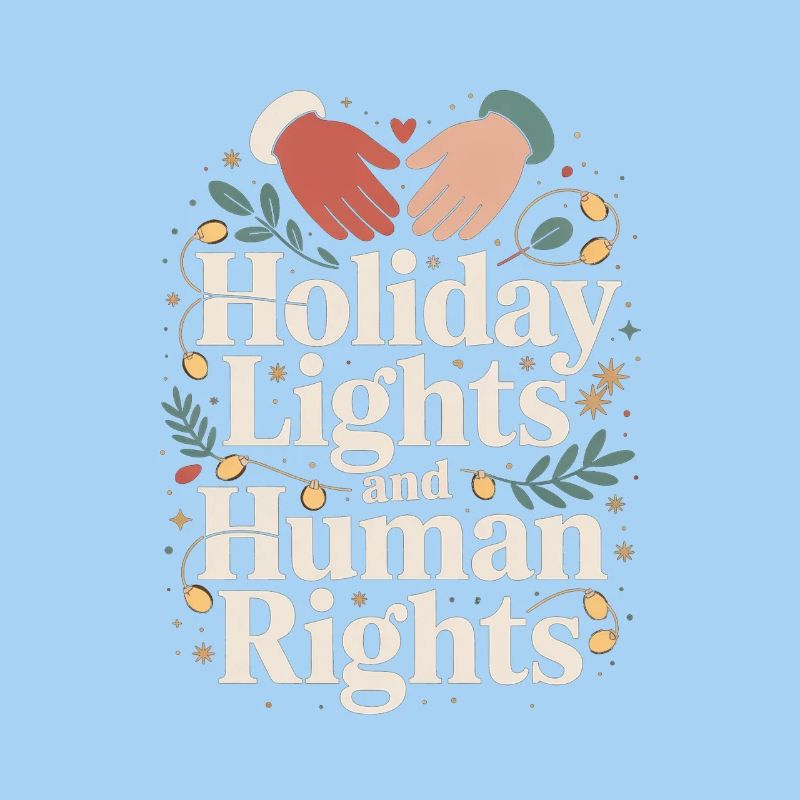 Holiday Lights and Human Rights