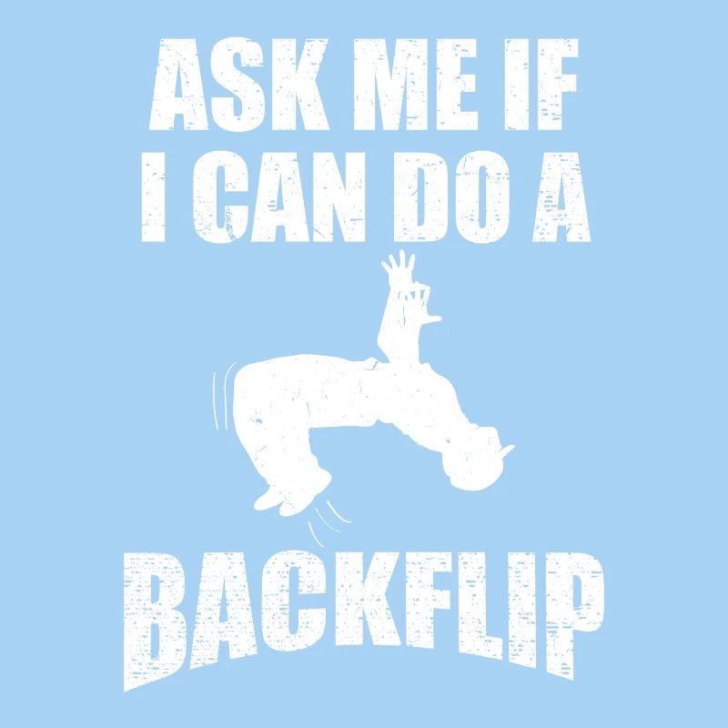 Ask Me If I Can Do a Backflip Graphic