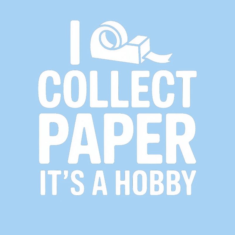 Je collectionne du papier, c’est un hobby