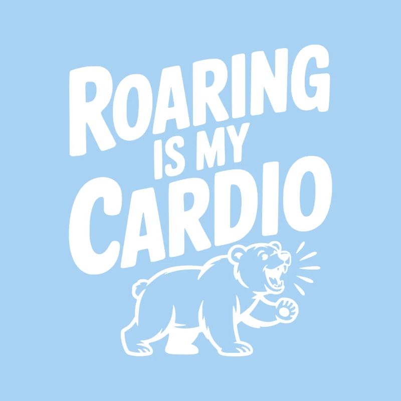 Roaring Is My Cardio