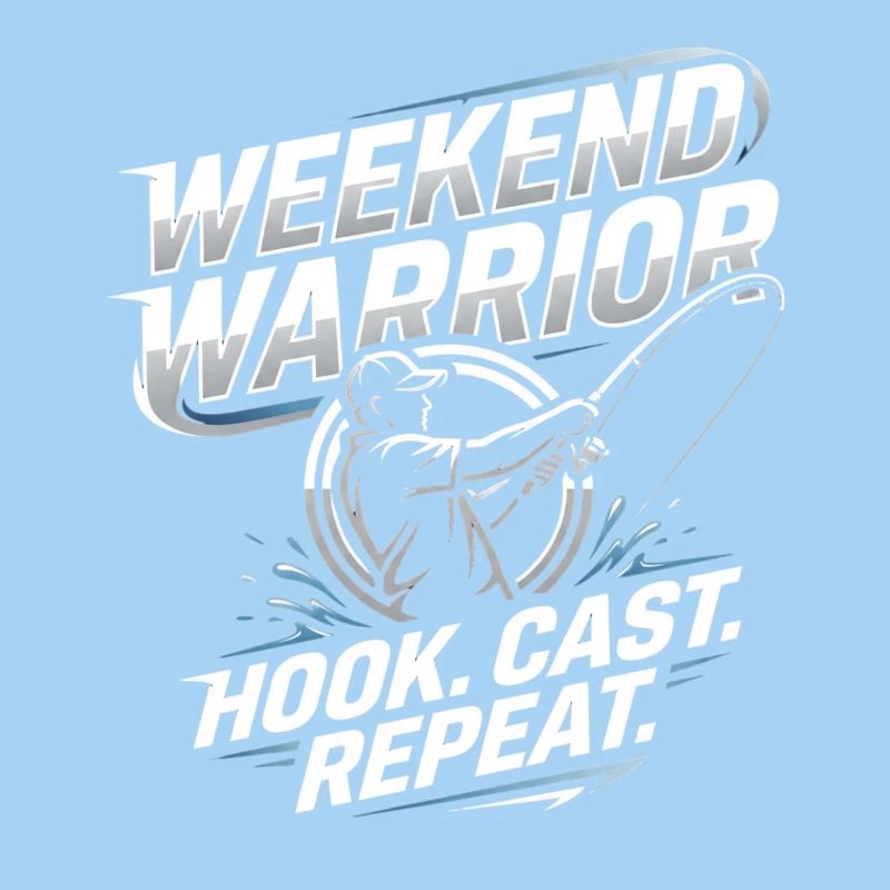 Weekend Warrior Hook Cast Repeat Angler Spruch