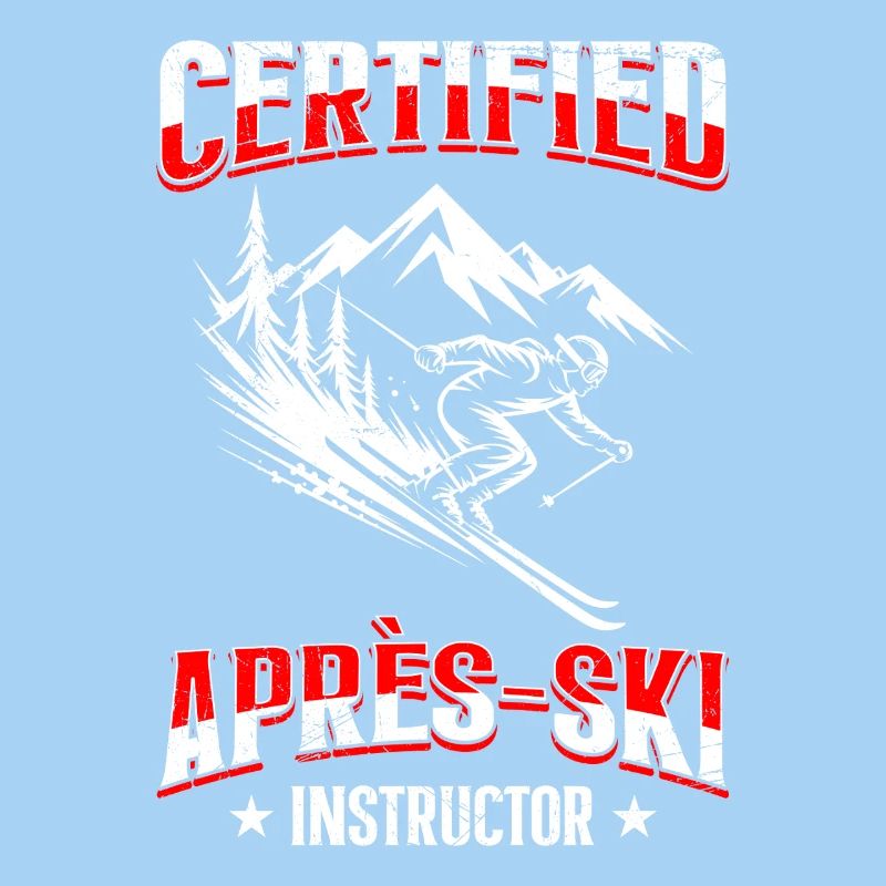 Skiing CERTIFIED APRÈS-SKI INSTRUCTOR FUNNY