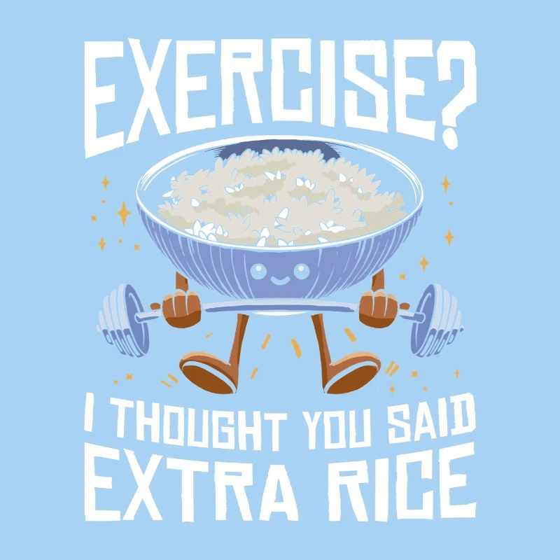 Rice Lover Gift Exercise Extra Rice