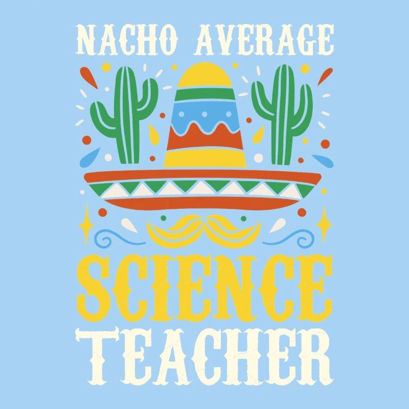 Nacho Average Science Teacher