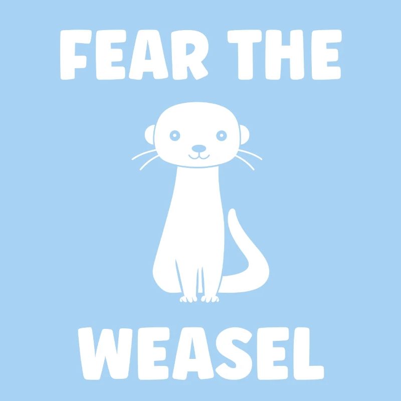 Fear the Weasel