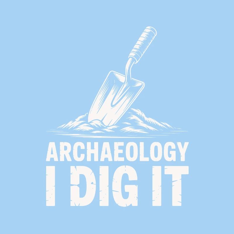 Archaeology I Dig It