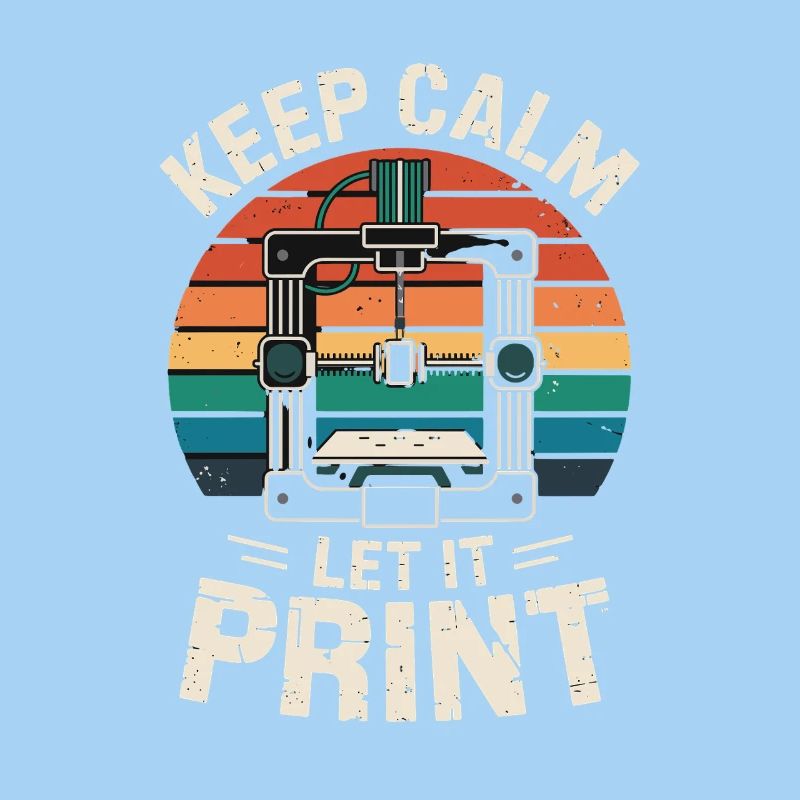 Keep Calm Let It Print 3D Printer Saying Retro