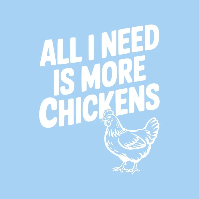 Tout ce dont j’ai besoin, c’est de plus de poulets