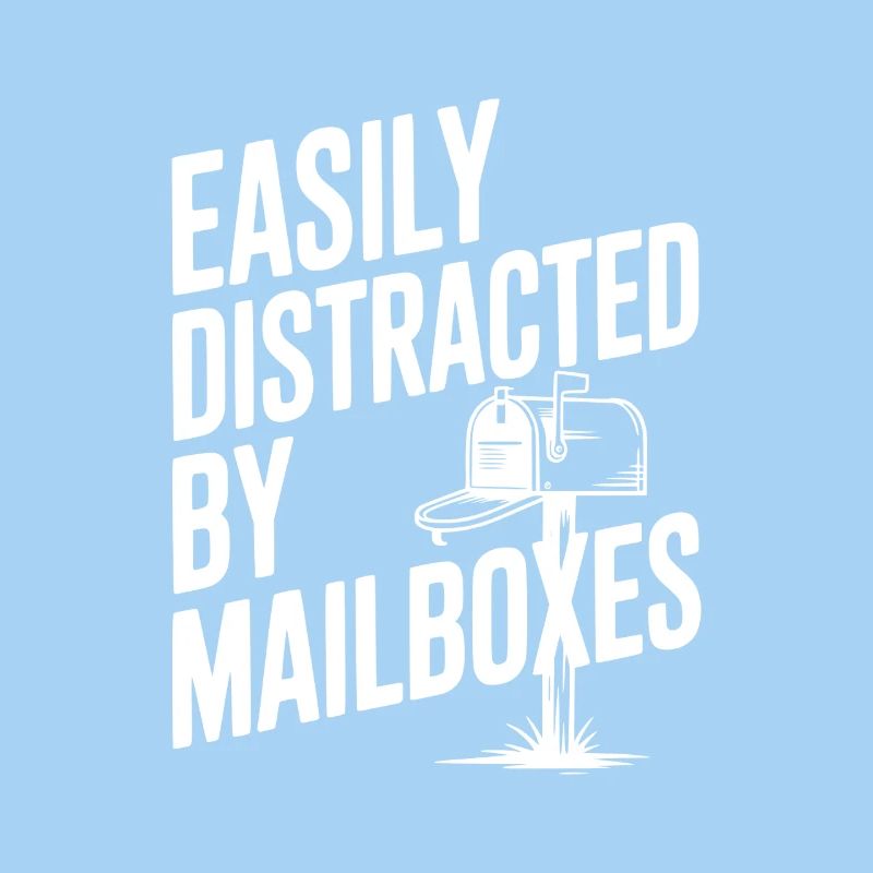 Easily Distracted by Mailboxes