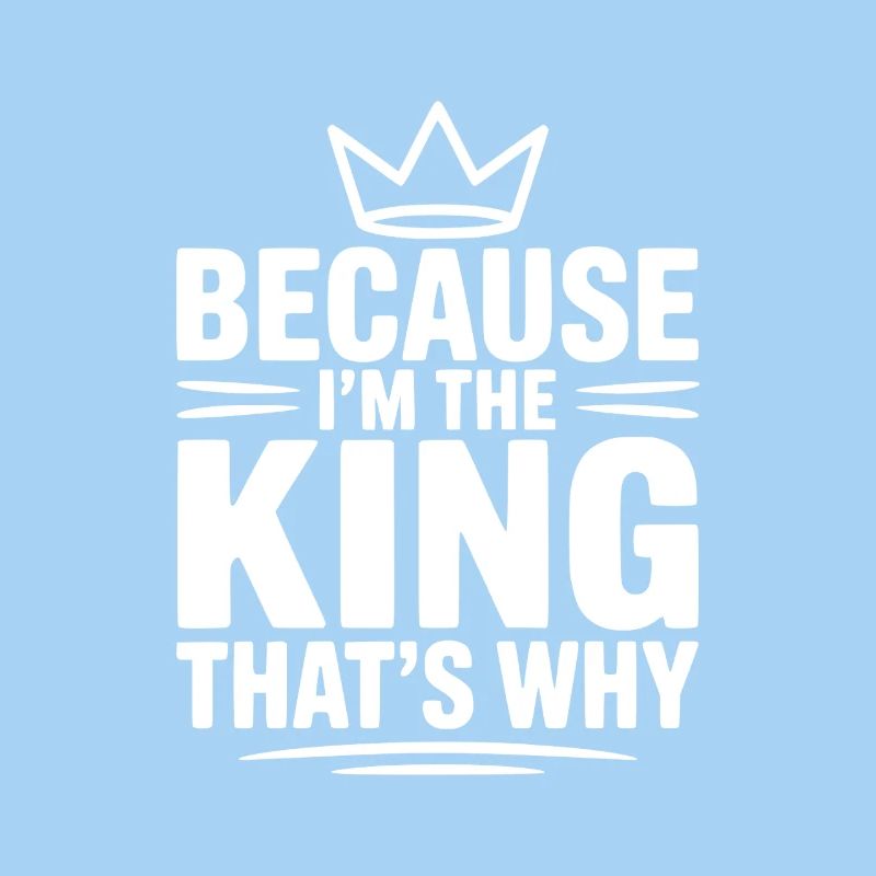 Weil ich der König bin. Deshalb
