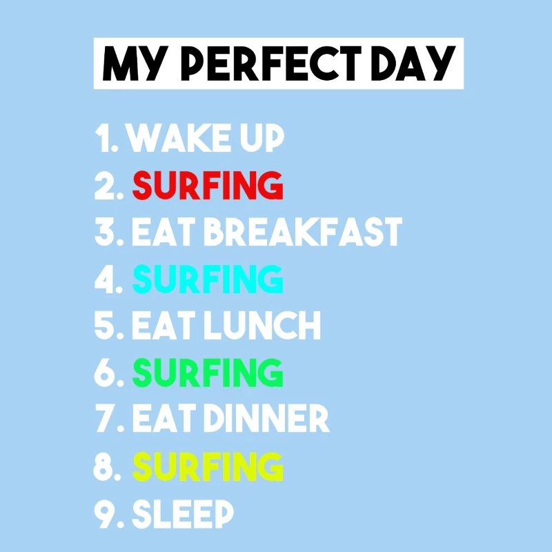 My Perfect Day Surfing Schedule Surfer
