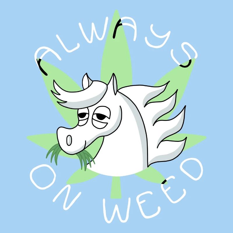 Always on weed