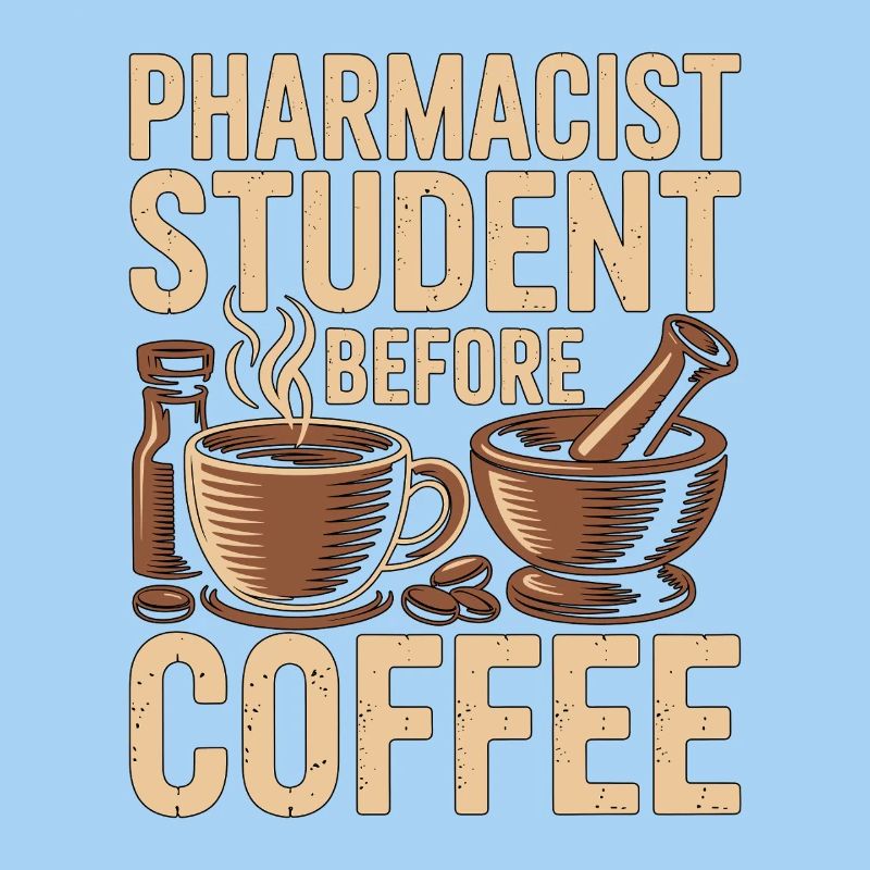 Pharmacist Student Before Medicine Coffee Lover