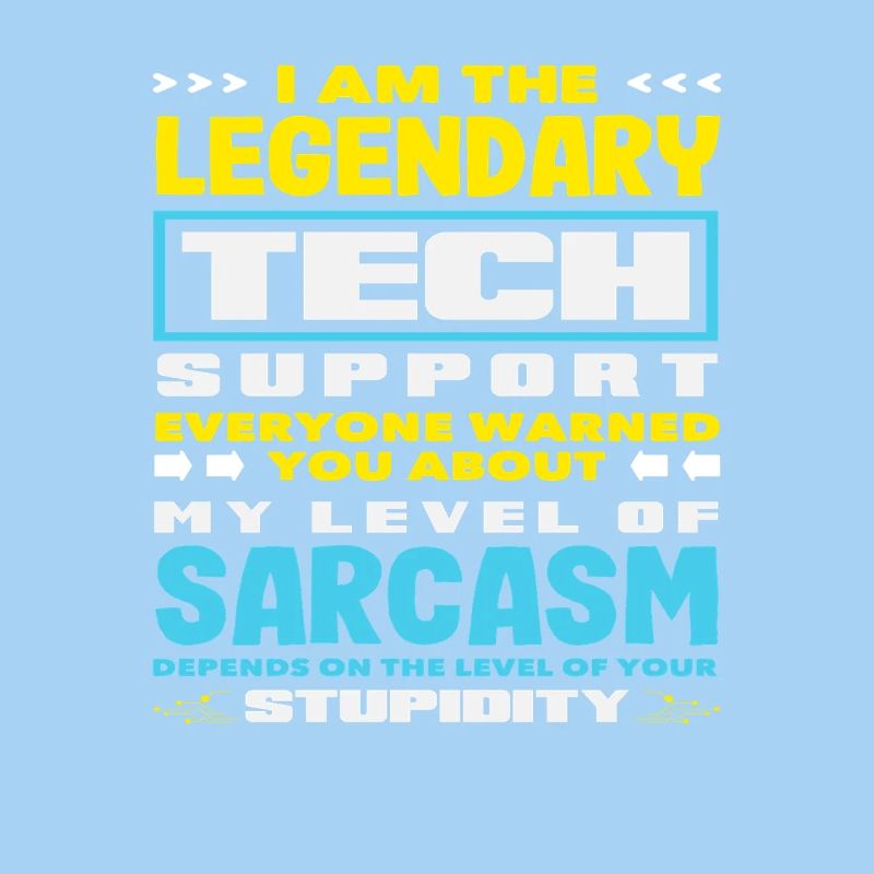 Legendary Tech Support Sarcasm IT Admin