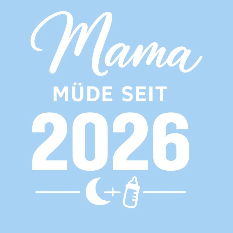 Mama müde seit 2026 süßes Baby Statement