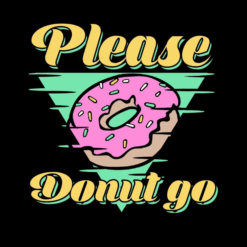 Bitte Donut Go Funny Food Donuts – Geschenk