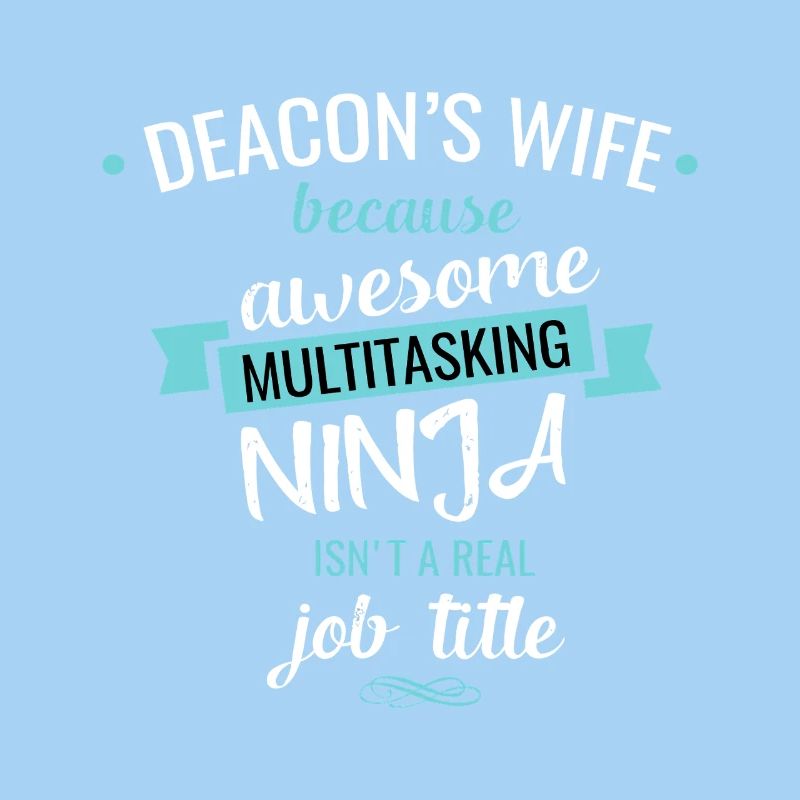 Deacons Frau Multitasking-Ninja