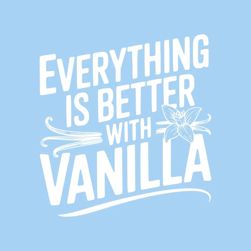 Everything Is Better with Vanilla