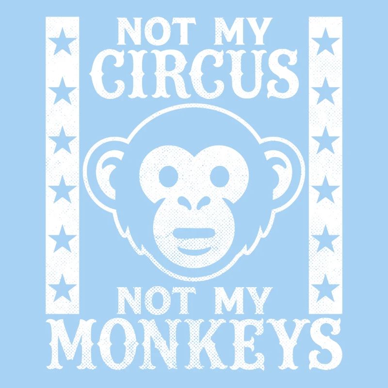 Pas mon cirque, pas mes singes